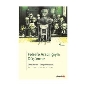 FELSEFE ARACILIĞIYLA DÜŞÜNME - CHRIS HORNER;EMRYS WESTACOTT