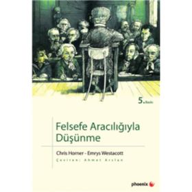 FELSEFE ARACILIĞIYLA DÜŞÜNME - CHRIS HORNER;EMRYS WESTACOTT