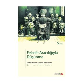 FELSEFE ARACILIĞIYLA DÜŞÜNME - CHRIS HORNER;EMRYS WESTACOTT
