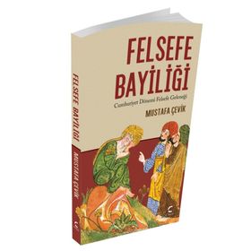Felsefe Bayiliği - Mustafa Çevik