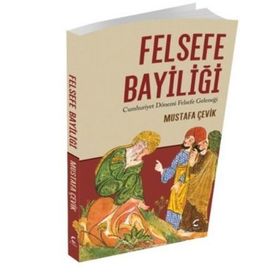 Felsefe Bayiliği - Mustafa Çevik