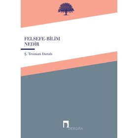 FELSEFE - BILIM NEDIR - ŞABAN TEOMAN DURALI
