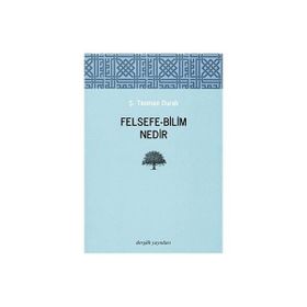 FELSEFE - BILIM NEDIR - ŞABAN TEOMAN DURALI