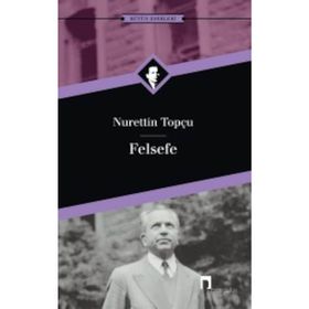 Felsefe Bütün Eserleri-18 - Nurettin Topçu