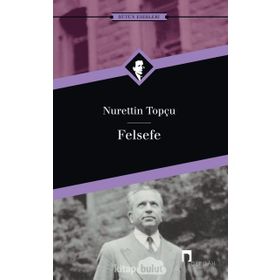 Felsefe Bütün Eserleri-18 - Nurettin Topçu