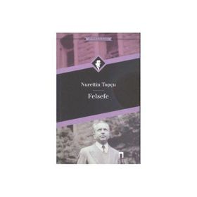 Felsefe Bütün Eserleri-18 - Nurettin Topçu