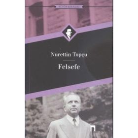 Felsefe Bütün Eserleri-18 - Nurettin Topçu