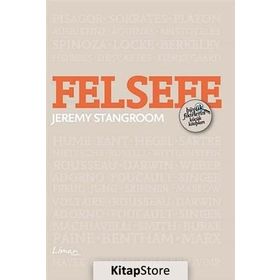 Felsefe - Büyük Fikirlerin Küçük Kitapları - Jeremy Stangroom