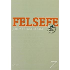 Felsefe - Büyük Fikirlerin Küçük Kitapları - Jeremy Stangroom