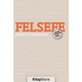 Felsefe - Büyük Fikirlerin Küçük Kitapları - Jeremy Stangroom