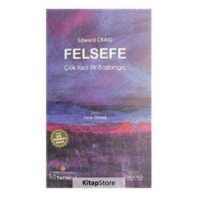 Felsefe: Çok Kısa Bir Başlangıç - Edward Craig