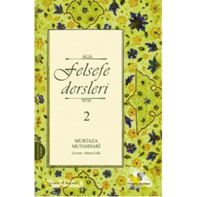 FELSEFE DERSLERI 2 - MURTAZA MUTAHHARI