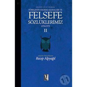 Felsefe Dili Olarak Türkçenin Gelişim Aşamaları ve Felsefe Sözlüklerimiz 2 - Recep Alpyağıl