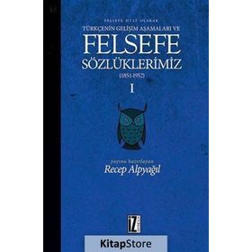 Felsefe Dili Olarak Türkçenin Gelişim Aşamaları ve Sözlüklerimiz 1 Ciltli - Recep Alpyağıl