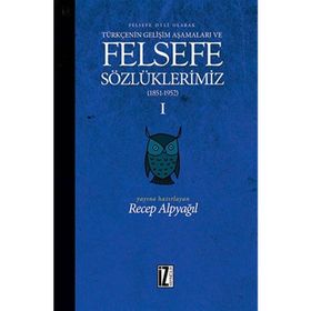 Felsefe Dili Olarak Türkçenin Gelişim Aşamaları ve Sözlüklerimiz 1 Ciltli - Recep Alpyağıl