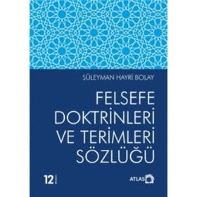 FELSEFE DOKTRINLERI VE TERIMLERI SÖZLÜĞÜ - SÜLEYMAN HAYRI BOLAY