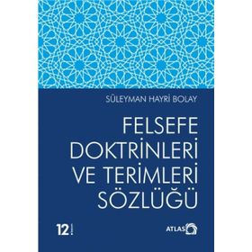 FELSEFE DOKTRINLERI VE TERIMLERI SÖZLÜĞÜ - SÜLEYMAN HAYRI BOLAY