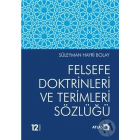 FELSEFE DOKTRINLERI VE TERIMLERI SÖZLÜĞÜ - SÜLEYMAN HAYRI BOLAY
