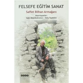 Felsefe Eğitim Sanat Saffet Bilhan Armağanı - Kolektif