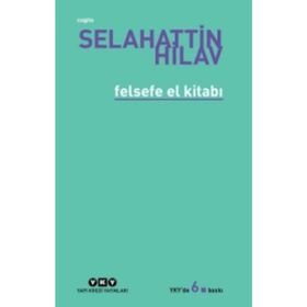 FELSEFE EL KİTABI - SELAHATTIN HILAV