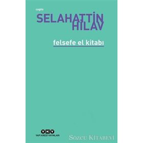 FELSEFE EL KİTABI - SELAHATTIN HILAV