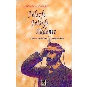 FELSEFE FELSEFE AKDENIZ - ADNAN A. ONART