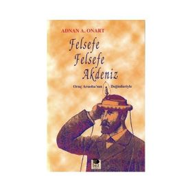 FELSEFE FELSEFE AKDENIZ - ADNAN A. ONART