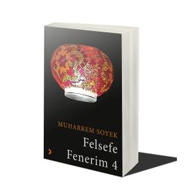 Felsefe Fenerim 4 - Muharrem Soyek