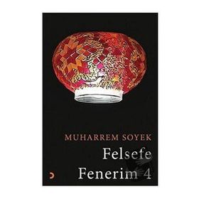 Felsefe Fenerim 4 - Muharrem Soyek