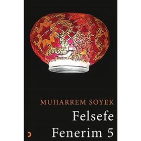 Felsefe Fenerim 5 Muharrem Soyek