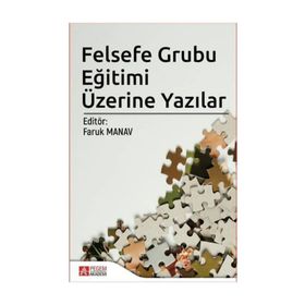 Felsefe Grubu Eğitimi Üzerine Yazılar - Kolektif