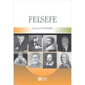 FELSEFE - HÜSEYİN GAZI TOPDEMIR