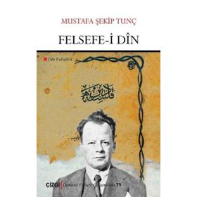 Felsefe-i Din - Mustafa Şekip Tunç