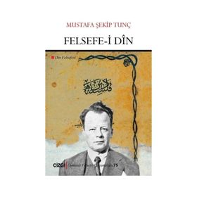 Felsefe-i Din - Mustafa Şekip Tunç