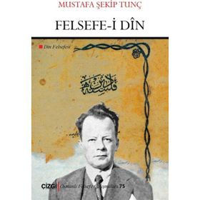 Felsefe-i Din - Mustafa Şekip Tunç