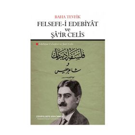 Felsefe-i Edebiyat ve Şa’ir Celis - Baha Tevfik
