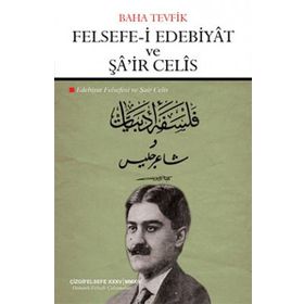 Felsefe-i Edebiyat ve Şa’ir Celis - Baha Tevfik