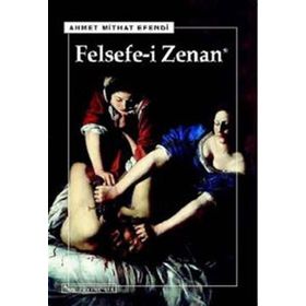 Felsefe-i Zenan - Ahmet Mithat Efendi