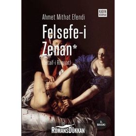 Felsefe-i Zenan (Osmanlıca Orjinali İle Birlikte)- Ahmet Mithat Efendi