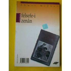 Felsefe-i Zenan (Osmanlıca Orjinali İle Birlikte)- Ahmet Mithat Efendi