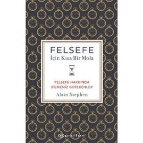 Felsefe İçin Kısa Bir Mola - Alain Stephen