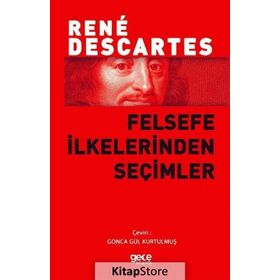Felsefe İlkelerinden Seçimler - Rene Descartes
