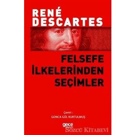 Felsefe İlkelerinden Seçimler - Rene Descartes