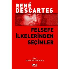 Felsefe İlkelerinden Seçimler - Rene Descartes