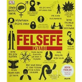 FELSEFE KİTABI (CILTLI) - CLIVE HILL;DOUGLAS BURNHAM;JOHN MARENBON;MARCUS WEEKS;PETER J. KING;WILL BUCKINGHAN