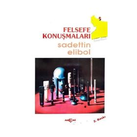 FELSEFE KONUŞMALARI - SADETTIN ELIBOL