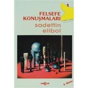 FELSEFE KONUŞMALARI - SADETTIN ELIBOL