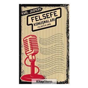 Felsefe Konuşmaları:Felsefeye Giriş - Karl Jaspers