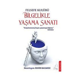 FELSEFE KULUBÜ BILGELIKLE YAŞAMA SANATI - ÖZGÜR BACAKSIZ