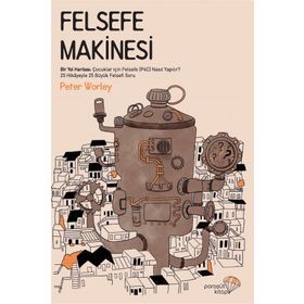 Felsefe Makinesi - Peter Worley